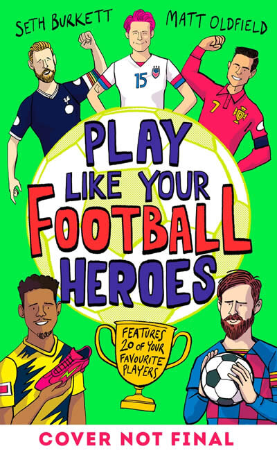 Play Like Your Football Heroes: Pro tips for becoming a top player