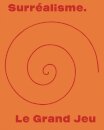 Surrealisme. Le Grand Jeu