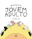 Jovem Adulto: bom dia e tal