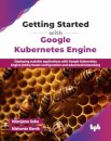 Getting Started with Google Kubernetes Engine