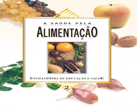 A Saúde pela Alimentação Vol II – Enciclopédia de Educação e Saúde