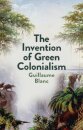 The Invention of Green Colonialism