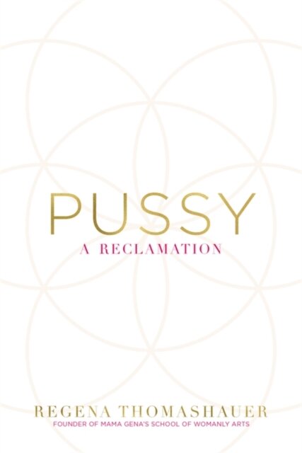 Pussy : A Reclamation