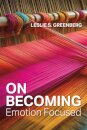 On Becoming Emotion Focused