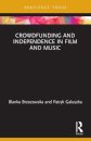 Crowdfunding and Independence in Film and Music