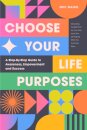 Choose Your Life Purposes