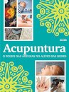 Acupuntura: O Poder Das Agulhas No Alívio Das Dores