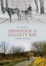 Aberdour and Dalgety Bay Through Time