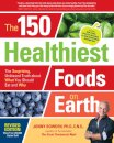 The 150 Healthiest Foods on Earth, Revised Edition