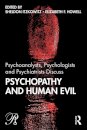 Psychoanalysts, Psychologists and Psychiatrists Discuss Psychopathy and Human Evil