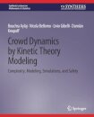Crowd Dynamics by Kinetic Theory Modeling