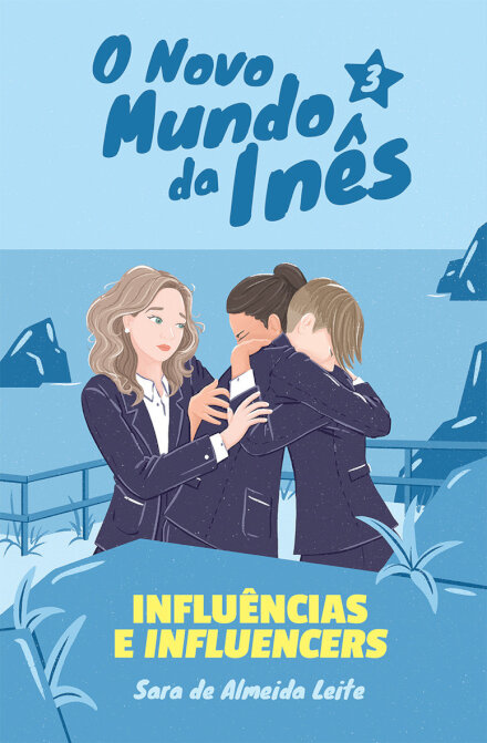 O Novo Mundo da Inês - Influências e Influencers Livro 3