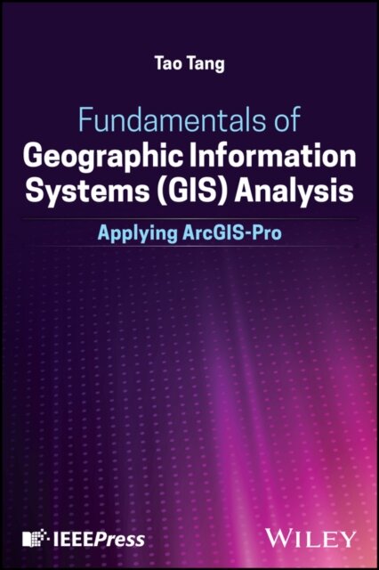 Fundamentals of Geographic Information Systems (GIS) Analysis
