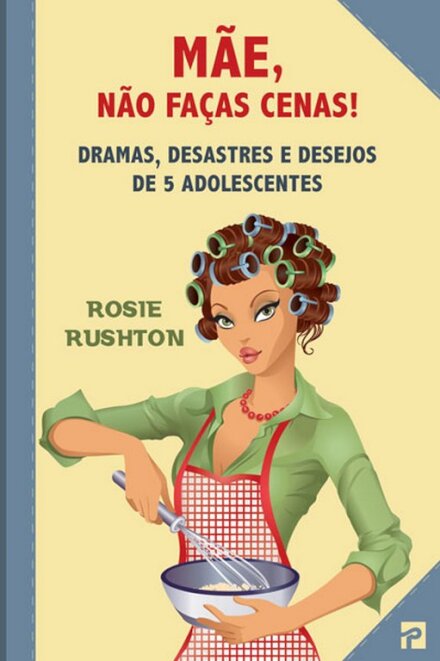 Mãe, Não Faças Cenas!