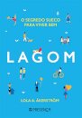 Lagom - O Segredo Sueco Para Viver Bem