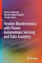 Flexible Bioelectronics with Power Autonomous Sensing and Data Analytics