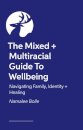 The Mixed + Multiracial Guide To Wellbeing