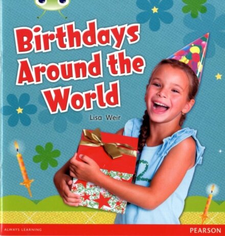 Bug Club Independent Non Fiction Year 1 Non Fiction Green B Birthdays Around The World