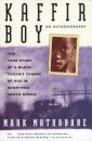 Kaffir Boy : The True Story of a Black Youth's Coming of Age in Apartheid South Africa