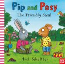 Pip And Posy: The Friendly Snail