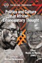 Politics and Culture in African Emancipatory Thought