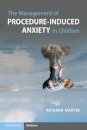 The Management of Procedure-Induced Anxiety in Children