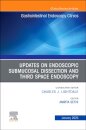 Submucosal and Third Space Endoscopy, An Issue of Gastrointestinal Endoscopy Clinics