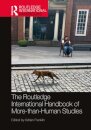 The Routledge International Handbook of More-than-Human Studies
