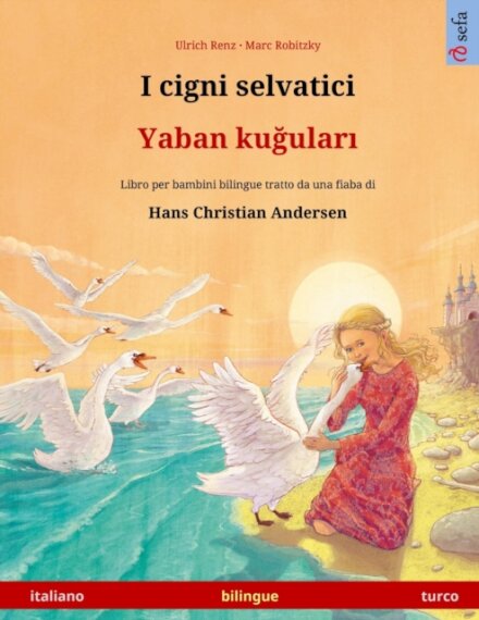 I cigni selvatici - Yaban ku&#287;ular&#305; (italiano - turco)
