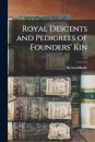 Royal Descents and Pedigrees of Founders' Kin; c.1