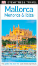 Mallorca Menorca And Ibiza Eyewitness Travel Guide