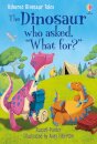 The Dinosaur who asked 'What for?'