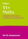 11+ Maths Complete Revision, Practice & Assessment for GL