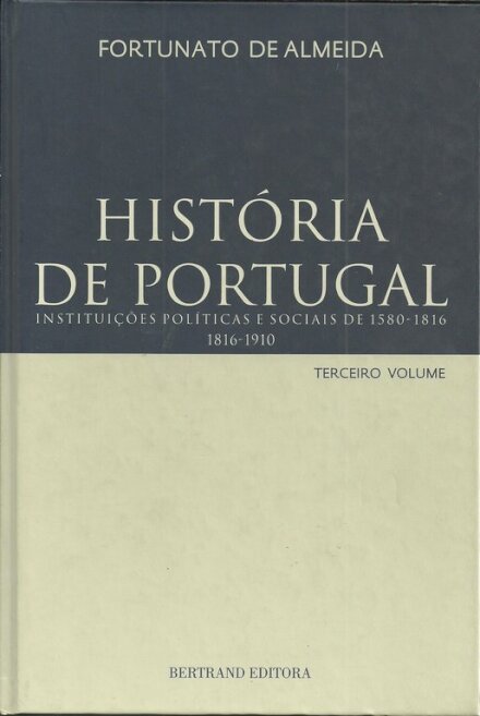 Historia de Portugal Vol III-Instituições Políticas e Sociais de 1850-1816,1816-1910