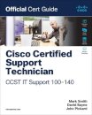 Cisco Certified Support Technician (CCST) IT Support - 100-140 Official Cert Guide
