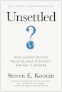Unsettled : What Climate Science Tells Us, What It Doesn't, and Why It Matters
