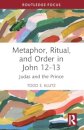 Metaphor, Ritual, and Order in John 12-13