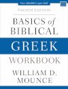 Basics of Biblical Greek Workbook