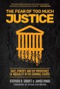 The Fear of Too Much Justice