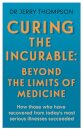 Curing the Incurable: Beyond the Limits of Medicine