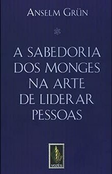 A Sabedoria Dos Monges Na Arte De Liderar Pessoas