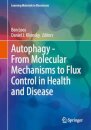 Autophagy - From Molecular Mechanisms to Flux Control in Health and Disease