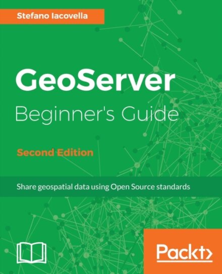 GeoServer Beginner's Guide -