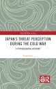 Japan’s Threat Perception during the Cold War