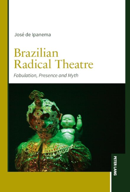 Brazilian radical theatre: fabulation, presence and myth