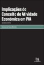 Implicações Do Conceito De Atividade Económica Em IVA – Uma Análise Crítica