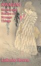 Kwaidan, Stories and Studies of Strange Things