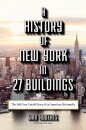 A History of New York in 27 Buildings
