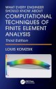What Every Engineer Should Know About Computational Techniques of Finite Element Analysis