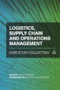 Logistics, Supply Chain and Operations Management Case Study Collection